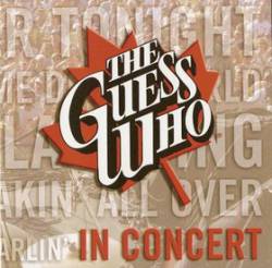 The Guess Who (CAN) : In Concert